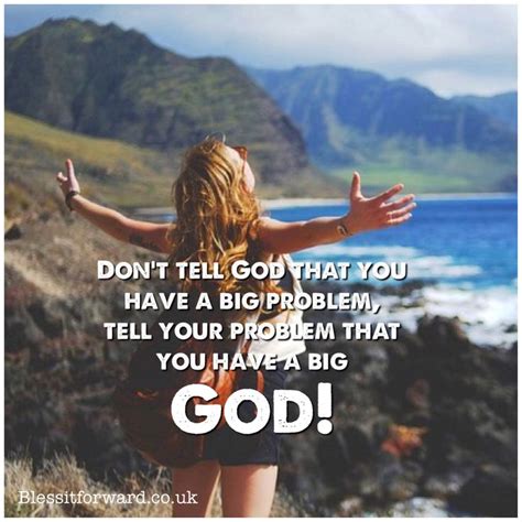 Dont Tell God That You Have A Big Problem Tell Your