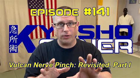 Vulcan Nerve Pinch Revisited Part 1 Kyusho Korner™ 141 Youtube