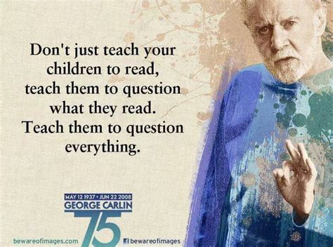~ George Carlin This Or That Questions Quotes About Your Children