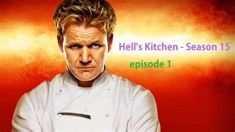Hells Kitchen Season 15 Episode 1 18 Chefs Compete Video Dailymotion