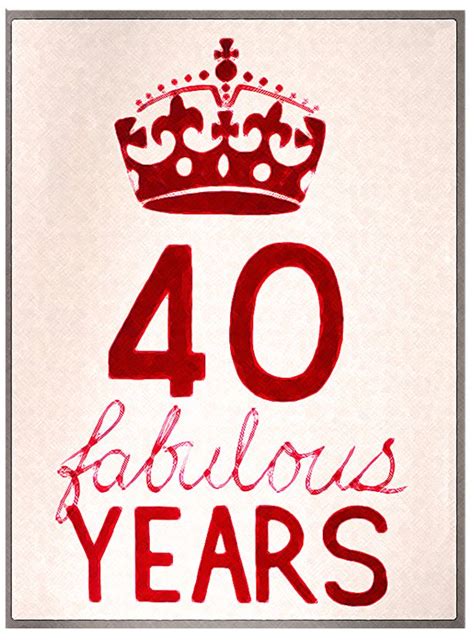 Were Turning Forty This Year Things We Love 40th Birthday Quotes