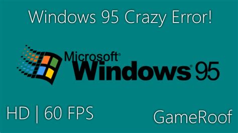 Hd60fps Windows 95 Crazy Error Youtube