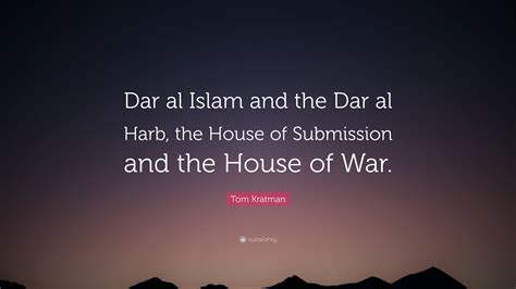 Tom Kratman Quote Dar Al Islam And The Dar Al Harb The House Of