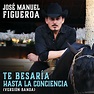 Te Besaría Hasta La Conciencia (Versión Banda), Jose Manuel Figueroa ...