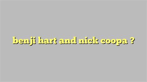 Benji Hart And Nick Coopa Công Lý And Pháp Luật