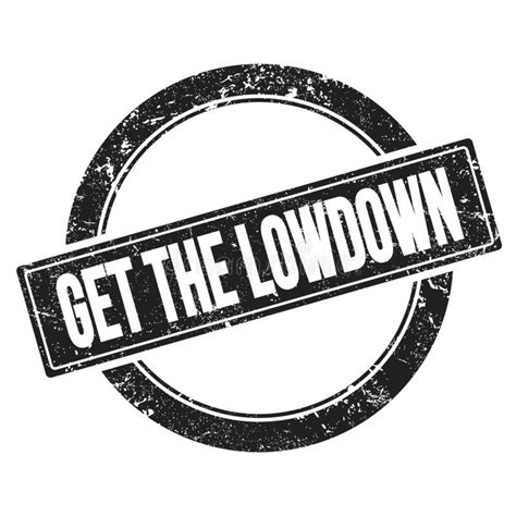 Get The Lowdown Text On Black Round Stamp Stock Illustration