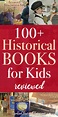 100 Historical Books For Kids - Part 1 | Homeschool books, History ...