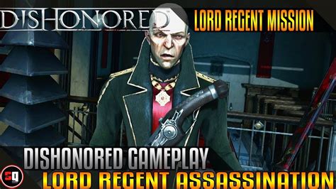 Dishonored Assassinations Lord Regent Assassination Part 7 Youtube