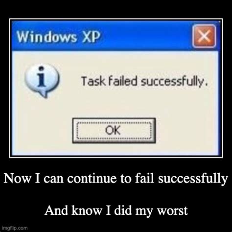 Now I Can Continue To Fail Successfully Imgflip