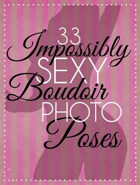 33 Impossibly Sexy Boudoir Photo Poses