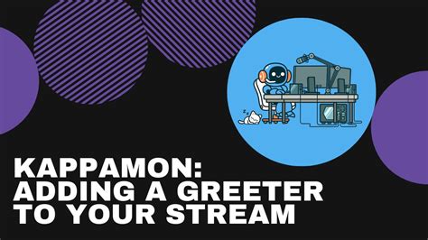 Kappamon Adding A Greeter To Your Stream Youtube