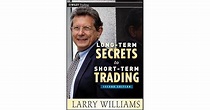 Long-Term Secrets to Short-Term Trading by Larry R. Williams