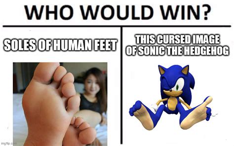 Human Feet Vs Cursed Image Of Sonic The Hedgehog Imgflip