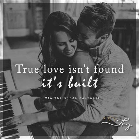 True Love Isnt Found Its Built