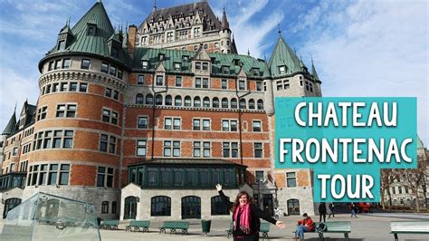Exclusive Tour Fairmont Le Chateau Frontenac Quebec City With Hotel
