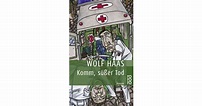 Komm, süßer Tod - Wolf Haas | Rowohlt