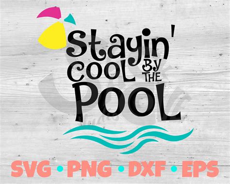 Stayin Cool By The Pool Svg Cut File Pool Sign Design Etsy