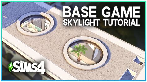 Sims 4 Skylight Tutorial Base Game Only Roof Window Kate Emerald
