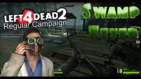 Left 4 Dead 2 Regular Campaign Swamp Fever 1080p 60fps Youtube