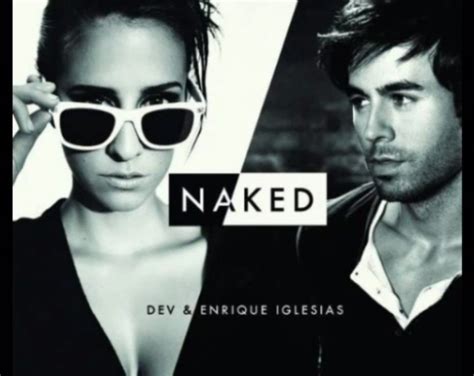 Escucha A Dev Junto A Enrique Iglesias En Naked CromosomaX