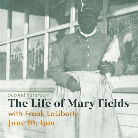 The Life Of Mary Fields With Frank Laliberty — The History Museum