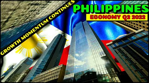 philippines economy growth momentum continues in q2 2022 youtube