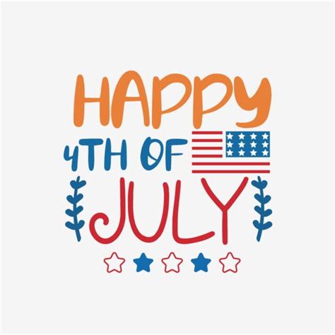 Happy American Independence Day Art Font Svg Independence Day Greeting