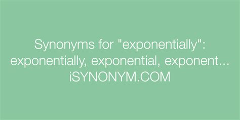 Synonyms for exponentially | exponentially synonyms ...