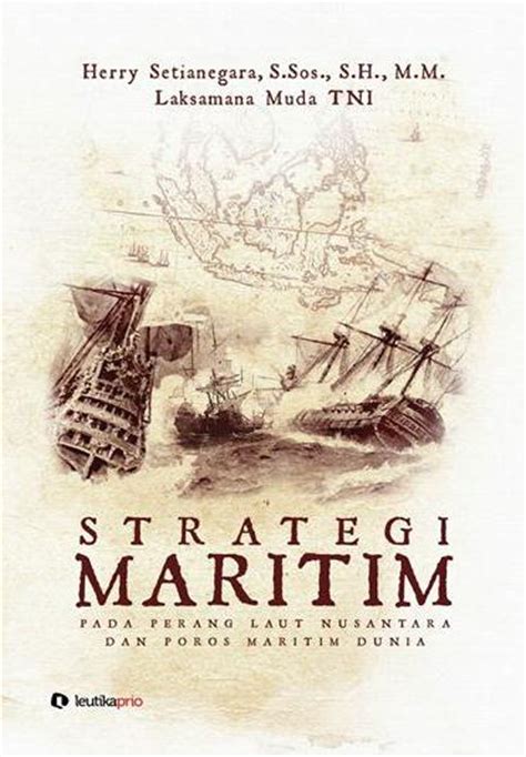 Demikian lah penjelasan mengenai pengertian sejarah, aspek, sumber dan ruang lingkupnya, semoga apa yang diuraikan. Book Review : Pada Perang Laut Nusantara dan Poros Maritim ...