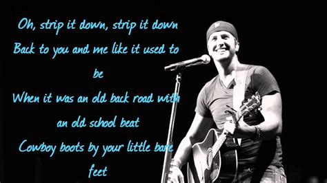 Strip It Down Luke Bryan Lyrics Luke Bryan Lyrics Country Music