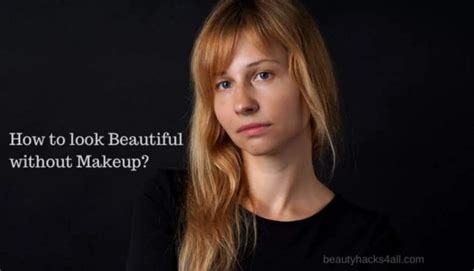 How To Look Beautiful Without Makeup Beautyhacks4all