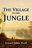 The Village in the Jungle by Leonard Woolf