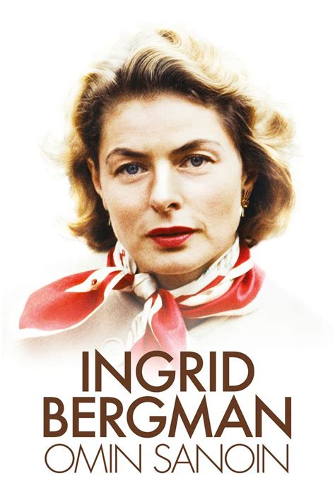 Ingrid Bergman In Her Own Words Alchetron The Free Social Encyclopedia