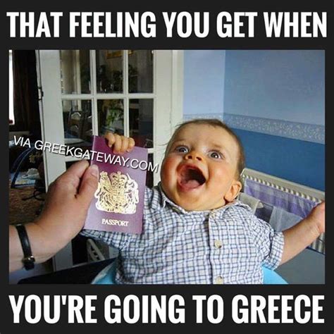 that feeling you get when you re going to greece funny greek quotes greek memes funny quotes