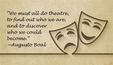 Image Result For Do Theater To Find Out Who We Are Theatre Quotes Acting Quotes Drama Quotes