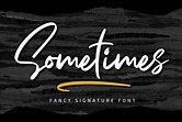 Sometimes - Fancy Signature font | Stunning Free Script Fonts ...