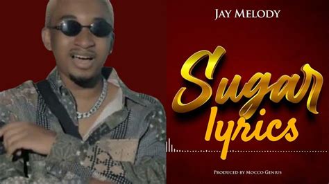 Jay Melody Sugar Lyrics Video Youtube