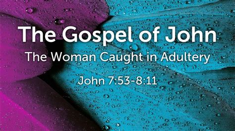 John 753 811 The Woman Caught In Adultery Youtube