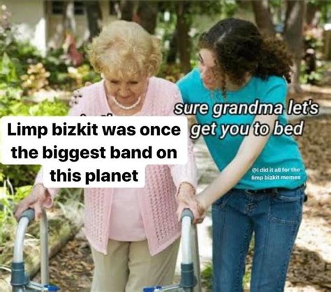 “sure Grandma Lets Get You To Bed” 22 Memes