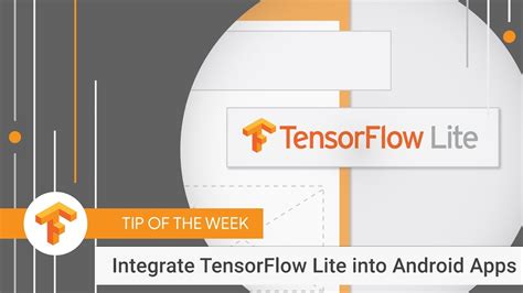 Add Tensorflow Lite To Your Android App Tensorflow Tip Of The Week