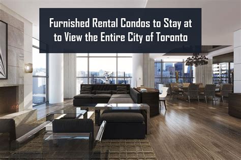 Furnished Rental Condos To Stay At To View The Entire City Of Toronto