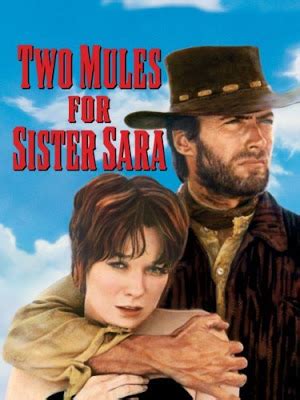 Set in mexico, nun sister sara (shirley maclaine) is rescued from three cowboys by hogan (clint eastwood), who is on his way to do some reconnaissance for a future mission to capture a french fort. Two Mules For Sister Sara ~ Saved Me II