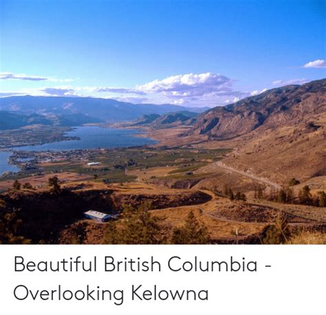 Beautiful British Columbia Overlooking Kelowna Beautiful Meme On Meme