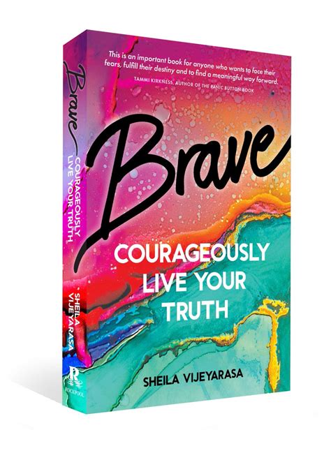 Download Pdf Brave Courageously Live Your Truth By Sheila