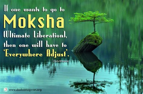 If One Wants To Go To Moksha Ultimate Liberation Then One Will Have