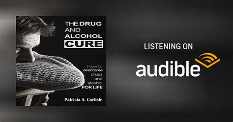 The Drug And Alcohol Cure By Patricia Carlisle Audiobook Audibleca