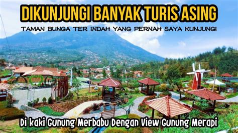 Keindahan Wisata Merapi Garden Di Kaki Gunung Merbabu Youtube