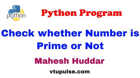 Python Program To Check Whether The Given Number Is Prime Number Or Not By Mahesh Huddar Youtube