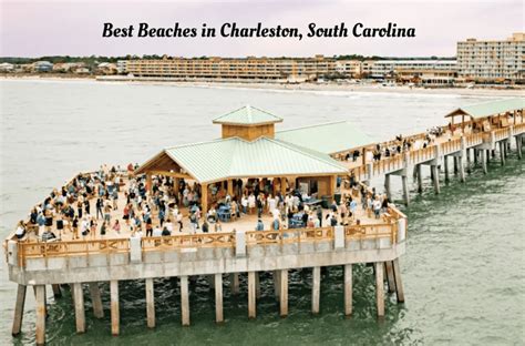 Best Beaches In Charleston Sc Our Top 5 Picks 2023
