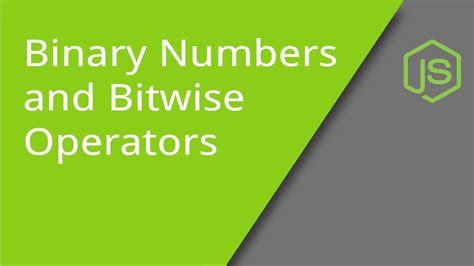 Js Bitwise Operators And Binary Numbers Youtube